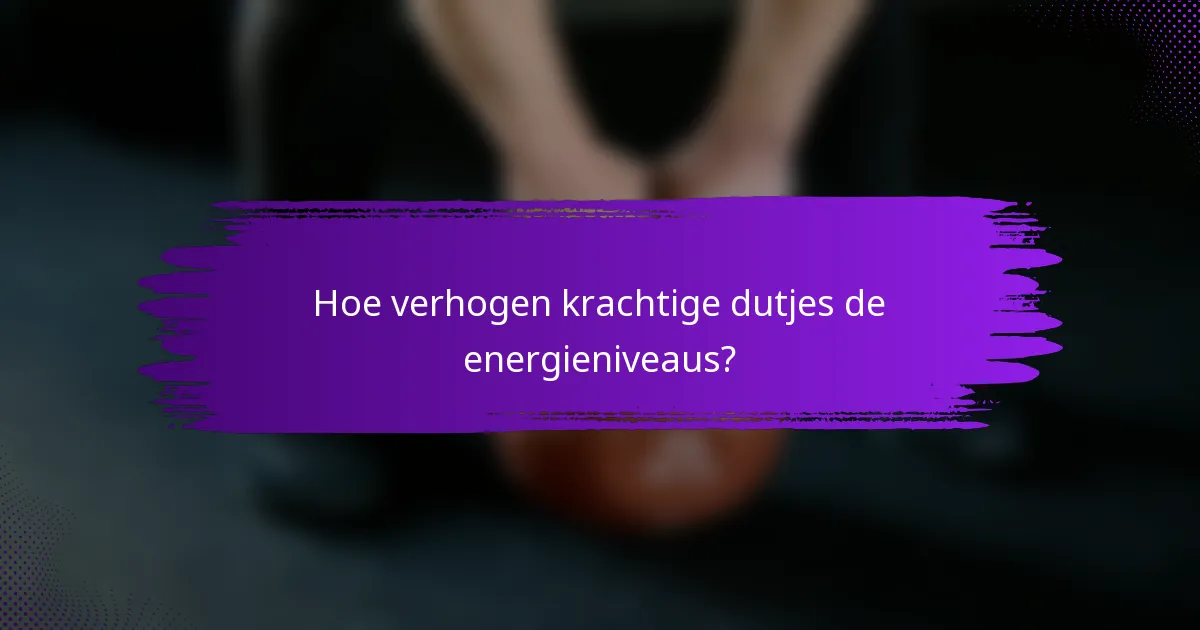 Hoe verhogen krachtige dutjes de energieniveaus?